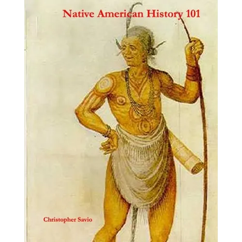 Native American History 101 - Paperback