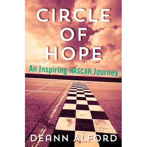 Circle of Hope: An Inspiring NASCAR Journey - Paperback