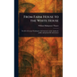 From Farm House to the White House - Hardcover