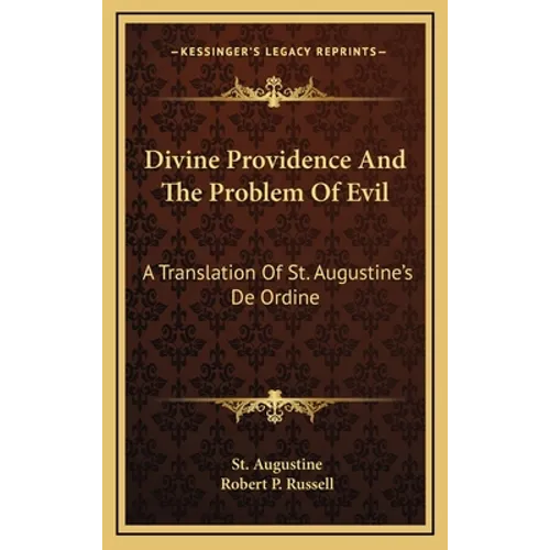 Divine Providence and the Problem of Evil: A Translation of St. Augustine's de Ordine - Hardcover