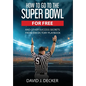 How to Go to the Super Bowl for Free - Hardcover