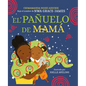 El Pañuelo de Mamá / Mama's Sleeping Scarf - Hardcover