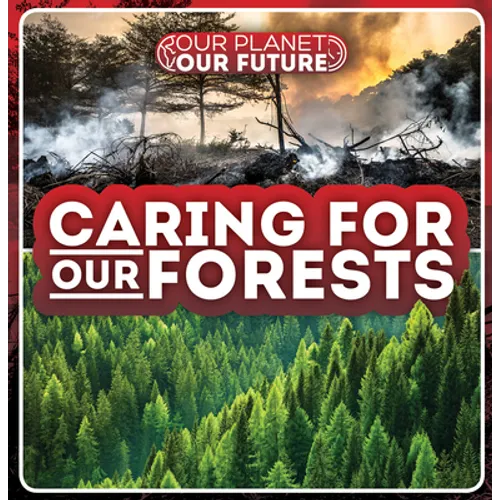 Caring for Our Forests - Library Binding