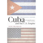 Cuba and the U.S. Empire: A Chronological History - Paperback
