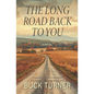The Long Road Back to You - Paperback