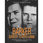 Ma Barker and the Barker-Karpis Gang: The Controversial History of the Criminal Gang during the Great Depression - Paperback