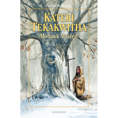 Kateri Tekakwitha: Mohawk Maiden - Paperback