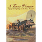 A Texas Pioneer: Staging & Freighting on the Texas Frontier - Hardcover