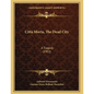 Citta Morta, The Dead City: A Tragedy (1902) - Paperback