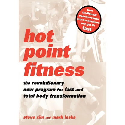 Hot Point Fitness: The Revolutionary New Program for Fast and Total Body Transformation - Paperback