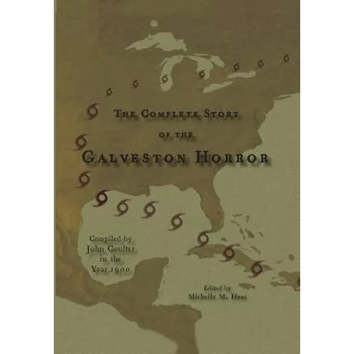 The Complete Story of the Galveston Horror - Hardcover