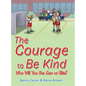 The Courage to Be Kind - Hardcover