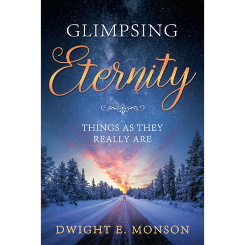 Glimpsing Eternity: Things as They Really Are - Paperback