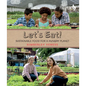 Let's Eat: Sustainable Food for a Hungry Planet - Hardcover