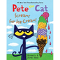 Pete the Cat Screams for Ice Cream! - Hardcover