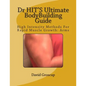 Dr HIT'S Ultimate BodyBuilding Guide: High Intensity Methods For Rapid Muscle Growth: Arms - Paperback