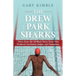 The Drew Park Sharks: Voices from the All-Black Swim Team That Produced Astronauts, Judges, and Champions - Paperback