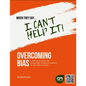 When they say they can't control it.: Addressing Unconscious Bias with Cognitive Control - Paperback