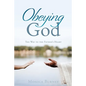 Obeying God: The Way to the Father's Heart - Paperback
