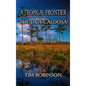 A Tropical Frontier: The Last Caloosa - Hardcover