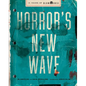 Horror's New Wave: 15 Years of Blumhouse - Hardcover