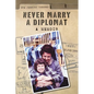 Never Marry a Diplomat - Paperback