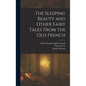 The Sleeping Beauty and Other Fairy Tales From the old French - Hardcover