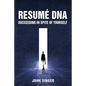 Resume DNA: Succeeding in Spite of Yourself - Paperback