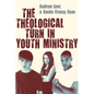 The Theological Turn in Youth Ministry - Paperback