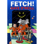 Fetch!: Trunk Line Book 2 - There's nothing sad about these puppies... - Paperback