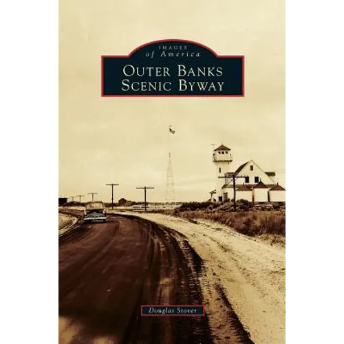 Outer Banks Scenic Byway - Hardcover