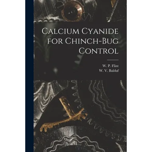 Calcium Cyanide for Chinch-bug Control - Paperback