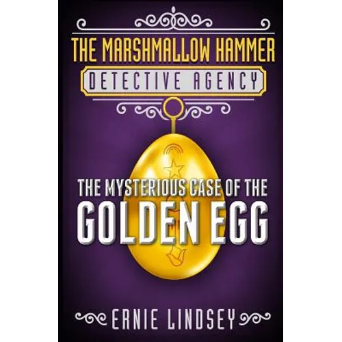 The Marshmallow Hammer Detective Agency: The Mysterious Case of the Golden Egg - Paperback