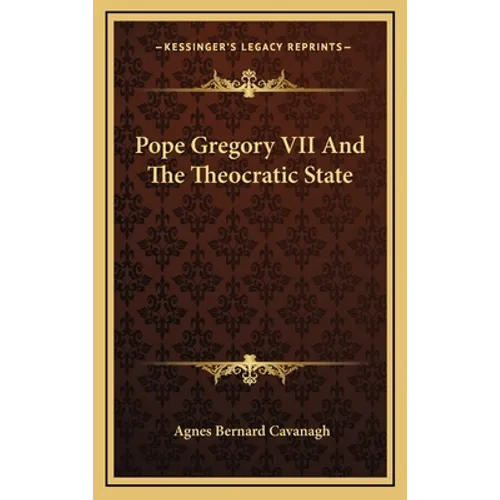 Pope Gregory VII And The Theocratic State - Hardcover