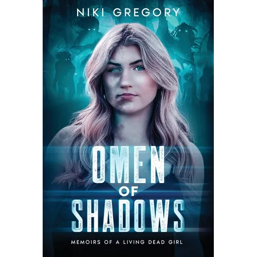 Omen Of Shadows: Memoirs Of A Living Dead Girl - Paperback
