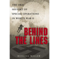 Behind the Lines: The Oral History of Special Operations in World War II - Paperback