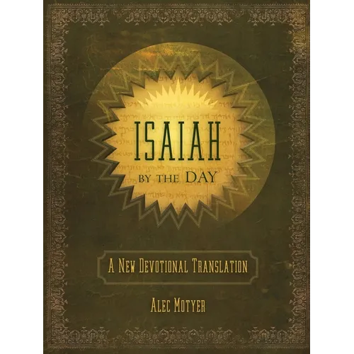 Isaiah by the Day: A New Devotional Translation - Hardcover