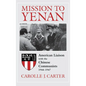 Mission to Yenan: American Liaison with the Chinese Communists, 1944-1947 - Hardcover