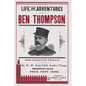 Life and Adventures of Ben Thompson: The Famous Texan - Paperback