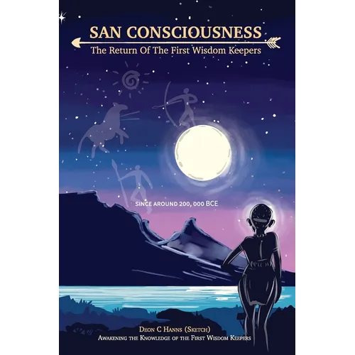 San Consciousness: The Return of The First Wisdom Keepers - Paperback