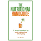 The Nutritional Handguide: 50 Research-Backed Health Tips - Your Go-To Wellness Guide To Healthy Aging - Paperback