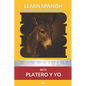 Learn Spanish with Platero y yo: Interlinear Spanish to English - Paperback