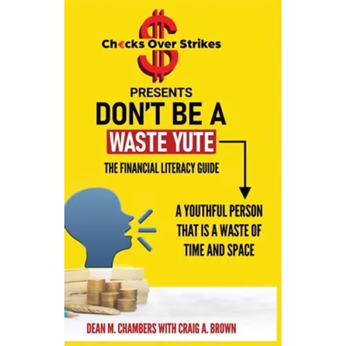 Don't Be A Waste Yute The Financial Literacy Guide - Hardcover