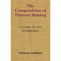 The Compendium of Pattern Making - A Guide for the Dressmaker - Paperback
