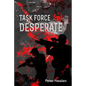 Task Force Desperate - Paperback