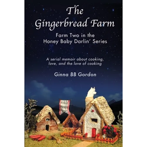 The Gingerbread Farm: Farm Two in the Honey Baby Darlin' Series - Paperback