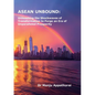 ASEAN Unbound: Unleashing the Shockwaves of Transformation to Forge an Era of Unparalleled Prosperity - Paperback