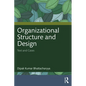Organizational Structure and Design: Text and Cases - Paperback