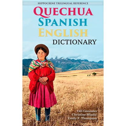 Quechua-Spanish-English Dictionary: A Hippocrene Trilingual Reference - Paperback