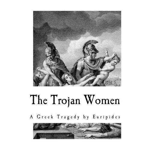 The Trojan Women - Paperback